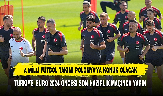 A Milli Futbol Takımı Polonya'ya Konuk Olacak
