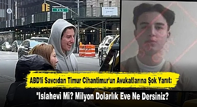 ABD'li Savcıdan Timur Cihantimur'un Avukatlarına Şok Yanıt: "Islahevi Mi? Milyon Dolarlık Eve Ne Dersiniz?