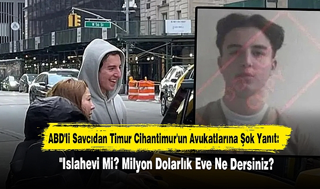 ABD'li Savcıdan Timur Cihantimur'un Avukatlarına Şok Yanıt: "Islahevi Mi? Milyon Dolarlık Eve Ne Dersiniz?