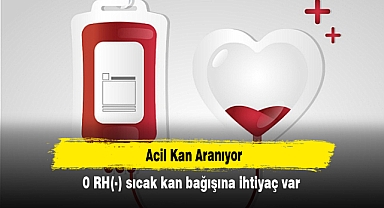 Acil Kan Aranıyor: 0 RH(-) sıcak kan bağışına ihtiyaç var