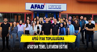 AFSÜ İYAK TOPLULUĞUNA AFAD’DAN TEMEL İLKYARDIM EĞİTİMİ