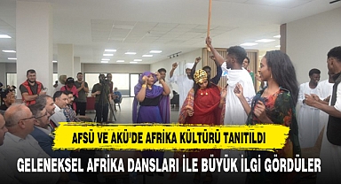 AFSÜ VE AKÜ'DE AFRİKA KÜLTÜRÜ TANITILDI