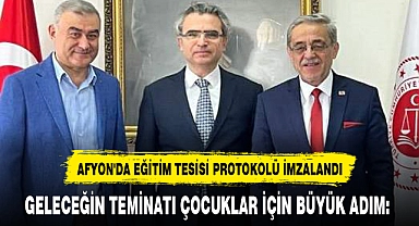AFYON'DA EĞİTİM TESİSİ PROTOKOLÜ İMZALANDI