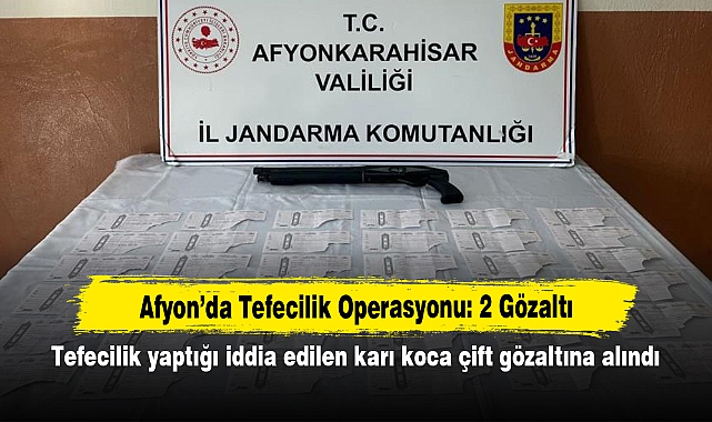 Afyon’da Tefecilik Operasyonu: 2 Gözaltı