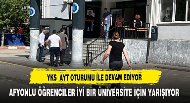 AFYON'DA YKS SINAVI AYT OTURUMU İLE DEVAM EDİYOR