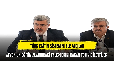 AFYON'UN TALEPLERİNİ BAKAN TEKİN'E İLETTİLER