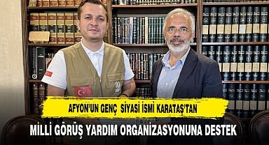 Afyon’un Genç Siyasi İsmi Karataş’tan Milli Görüş Yardım Organizasyonuna Destek