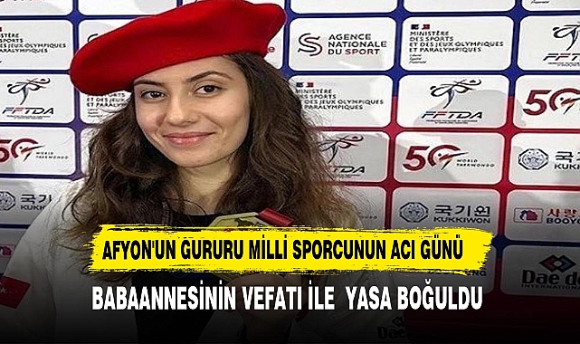 AFYON'UN GURURU MİLLİ SPORCUNUN ACI GÜNÜ