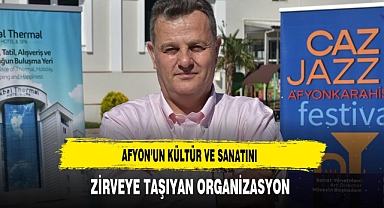 Afyon'un Kültür ve Sanatını Zirveye Taşıyan Organizasyon