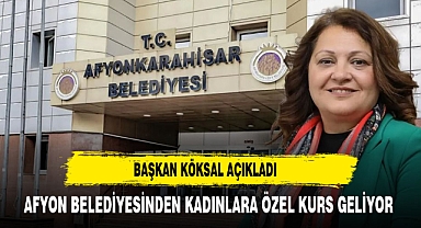 AFYONKARAHİSAR BELEDİYESİNDEN KADINLARA ÖZEL KURS