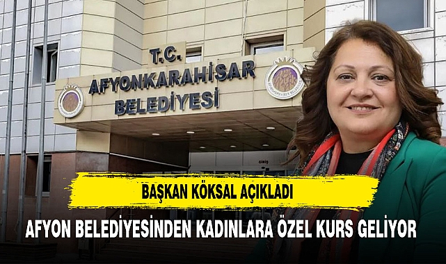 AFYONKARAHİSAR BELEDİYESİNDEN KADINLARA ÖZEL KURS
