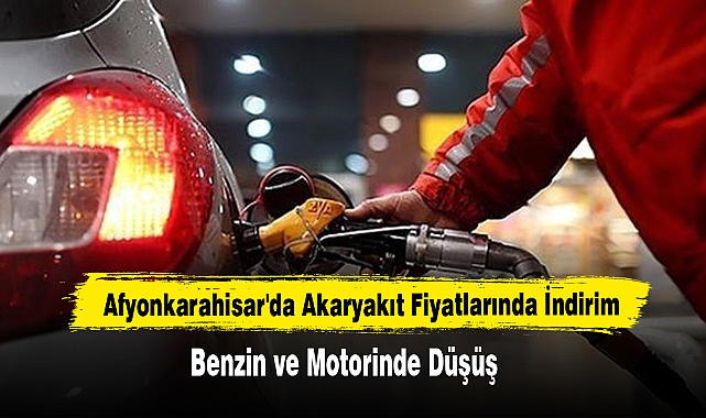 Afyonkarahisar'da Akaryakıt Fiyatlarında İndirim