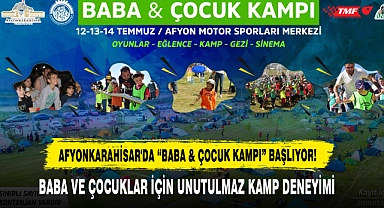 Afyonkarahisar'da “Baba & Çocuk Kampı” Başlıyor!