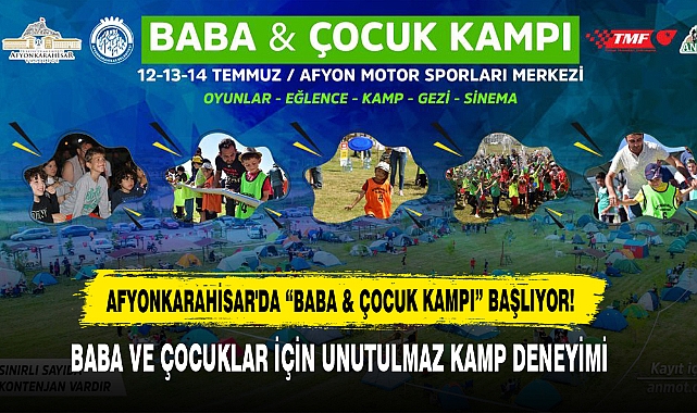 Afyonkarahisar'da “Baba & Çocuk Kampı” Başlıyor!