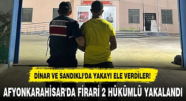 AFYONKARAHİSAR'DA FİRARİ 2 HÜKÜMLÜ YAKALANDI
