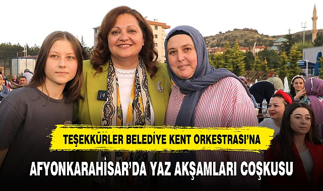 AFYONKARAHİSAR'DA YAZ AKŞAMLARI COŞKUSU