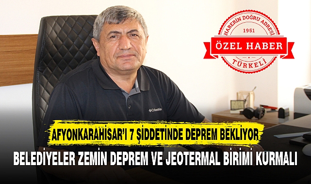AFYONKARAHİSAR’I 7 ŞİDDETİNDE DEPREM BEKLİYOR