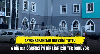 AFYONKARAHİSAR'DA İKİNCİ OTURUM HEYECANI 6 BİN 841 ÖĞRENCİ KATILDI