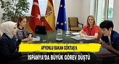 Afyonlu Bakan Göktaş'a İspanya'da Büyük Görev Düştü