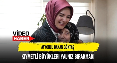 Afyonlu Bakan Göktaş Kıymetli Büyükleri Yalnız Bırakmadı