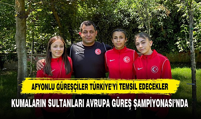 Afyonlu Güreşçiler Türkiye’yi Temsil Edecekler