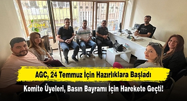 AGC, 24 Temmuz İçin Hazırlıklara Başladı: Komite Üyeleri, Basın Bayramı İçin Harekete Geçti!