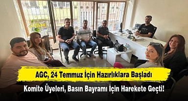 AGC, 24 Temmuz İçin Hazırlıklara Başladı: Komite Üyeleri, Basın Bayramı İçin Harekete Geçti!