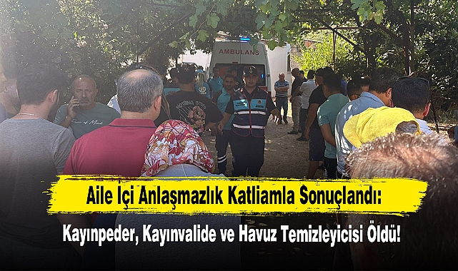 Aile İçi Anlaşmazlık Katliamla Sonuçlandı: 3 Ölü