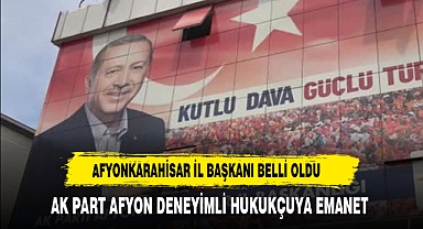 AK PARTİ AFYON 'UN YENİ İL BAŞKANI BELLİ OLDU