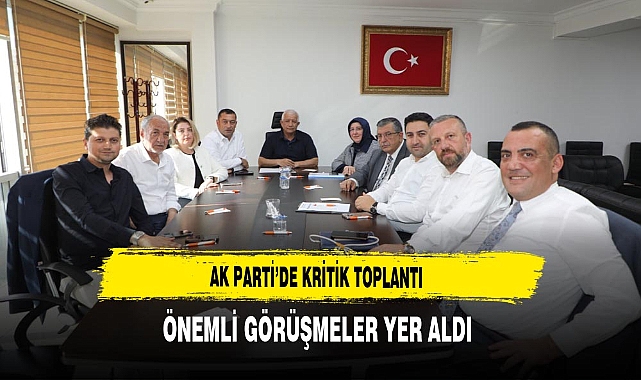 AK Parti'de Kritik Toplantı Önemli Görüşmeler Yer Aldı