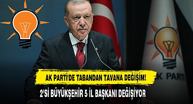 AK Parti'de Tabandan Tavana Değişim!