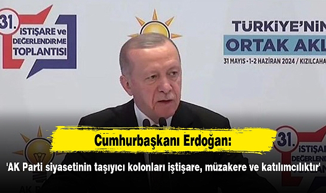 'AK Parti siyasetinin taşıyıcı kolonları iştişare, müzakere ve katılımcılıktır'