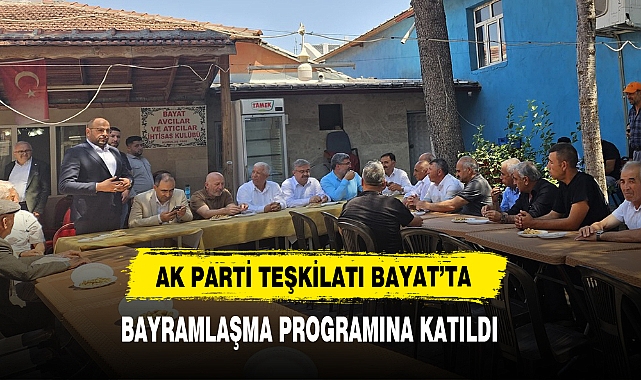 AK Parti Teşkilatı Bayat’ta Bayramlaşma Programına Katıldı