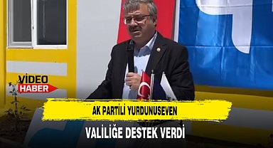AK Partili Yurdunuseven Valiliğe Destek Verdi