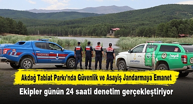 Akdağ Tabiat Parkı'nda Güvenlik ve Asayiş Jandarmaya Emanet