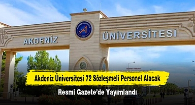 Akdeniz Üniversitesi 72 Sözleşmeli Personel Alacak