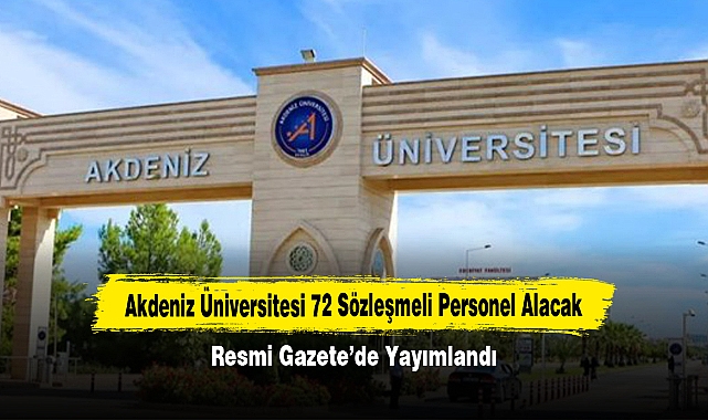 Akdeniz Üniversitesi 72 Sözleşmeli Personel Alacak
