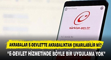 AKRABALAR E-DEVLET'TE AKRABALIKTAN ÇIKARILABİLİR Mİ?