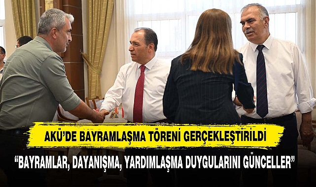 AKÜ’de Bayramlaşma Töreni Gerçekleştirildi