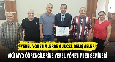 AKÜ MYO ÖĞRENCİLERİNE YEREL YÖNETİMLER SEMİNERİ