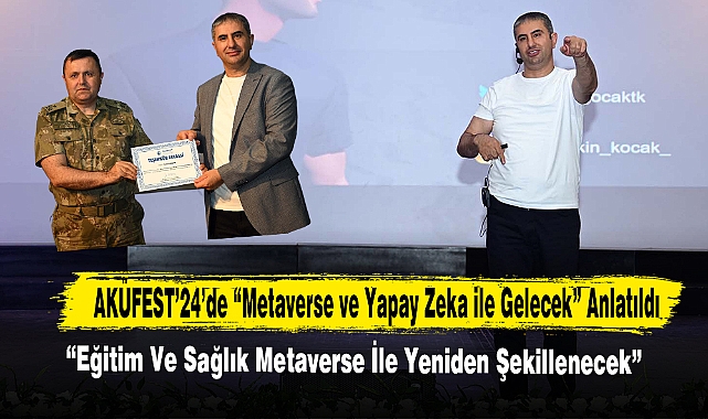 AKÜFEST’24’de “Metaverse ve Yapay Zeka ile Gelecek” Anlatıldı