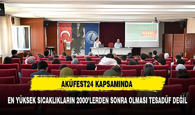 AKÜFEST’24 Kapsamında “5 Haziran Dünya Çevre Günü” Konferansı Düzenlendi