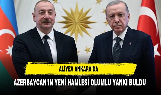 ALİYEV BAŞKENTTE ERDOĞAN İLE BULUŞTU