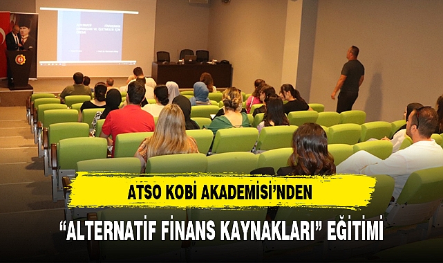 "ALTERNATİF FİNANS KAYNAKLARI" EĞİTİMİ VERİLDİ