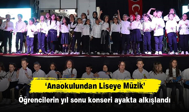 ‘Anaokulundan Liseye Müzik’ Öğrencilerin yıl sonu konseri ayakta alkışlandı