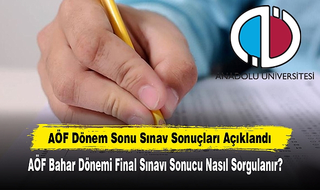 AÖF Dönem Sonu Sınav Sonuçları Açıklandı