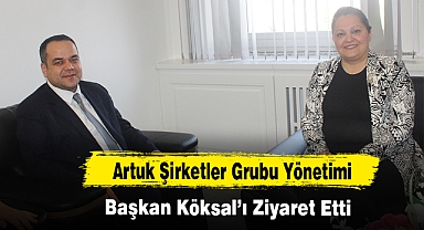 Artuk Şirketler Grubu Yönetimi Başkan Köksal'ı Ziyaret Etti