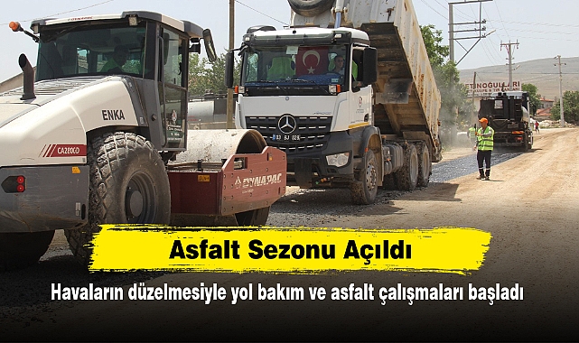 Asfalt Sezonu Açıldı: Havaların düzelmesiyle yol bakım ve asfalt çalışmaları başladı