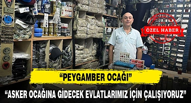 "ASKER OCAĞINA GİDECEK EVLATLARIMIZ İÇİN ÇALIŞIYORUZ"