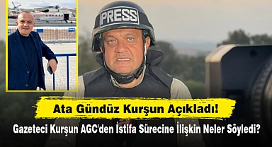 Ata Gündüz Kurşun Açıkladı!  Gazeteci Kurşun AGC'den İstifa Sürecine İlişkin Neler Söyledi?